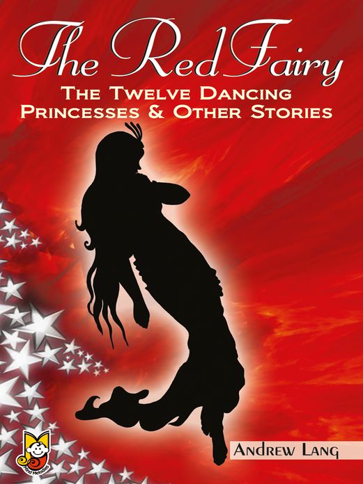 The Red Fairy: The Twelve Dancing Princesses and Other Stories