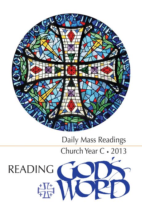 Reading God's Word 2012-2013 - Daily Mass Readings for Year C