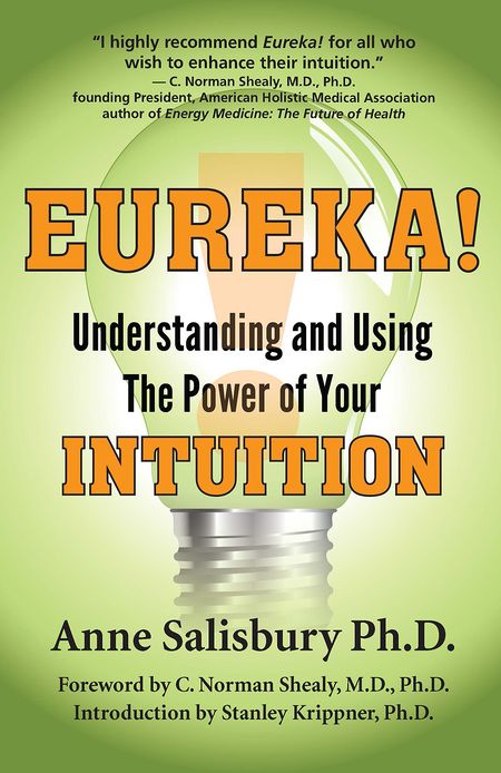 Eureka! Understanding and Using the Power of Your Intuition
