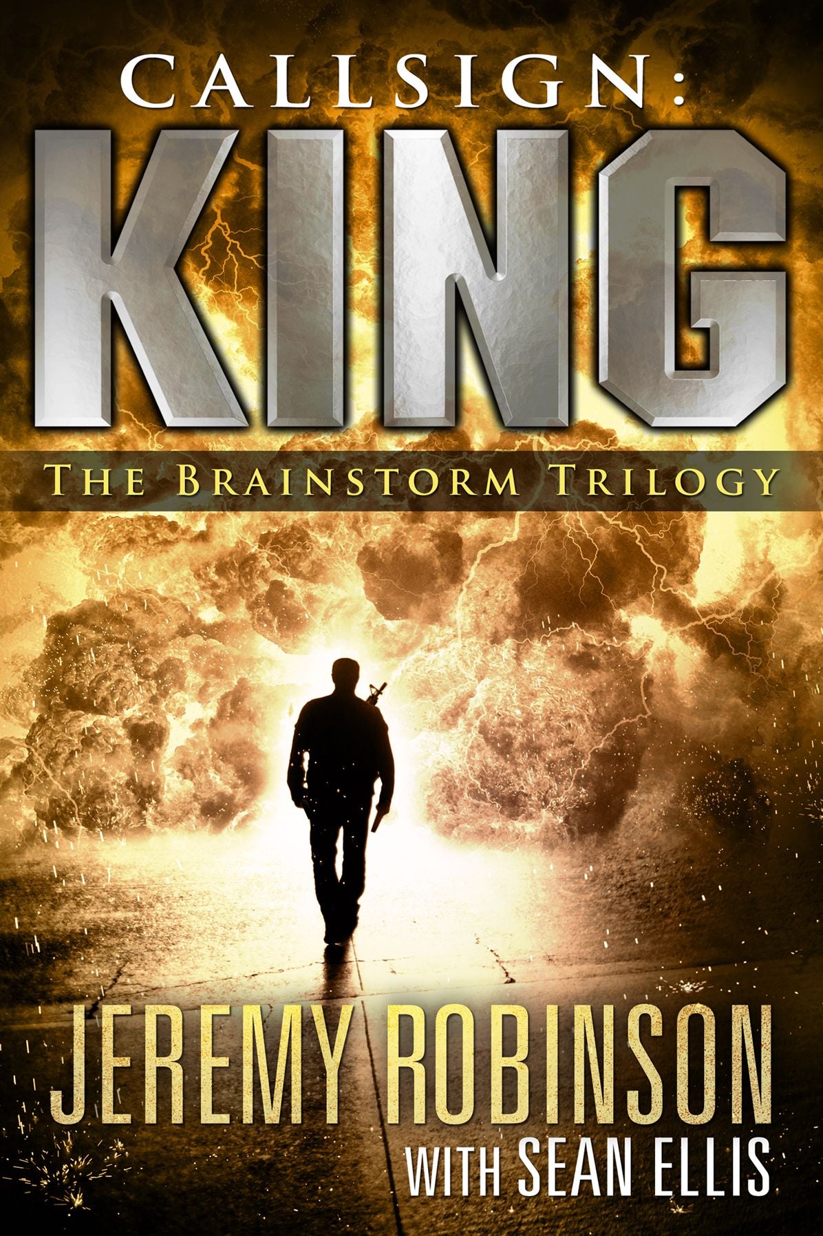 Callsign: King - The Brainstorm Trilogy (A Jack Sigler Thriller)