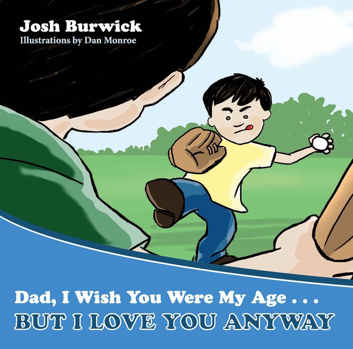 Dad, I Wish You Were My Age, But I Love You Anyway.