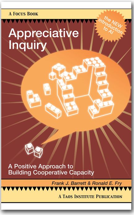 Appreciative Inquiry - A Positive Approach to Building Cooperative Capacity