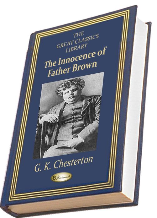The Innocence of Father Brown (THE GREAT CLASSICS LIBRARY)