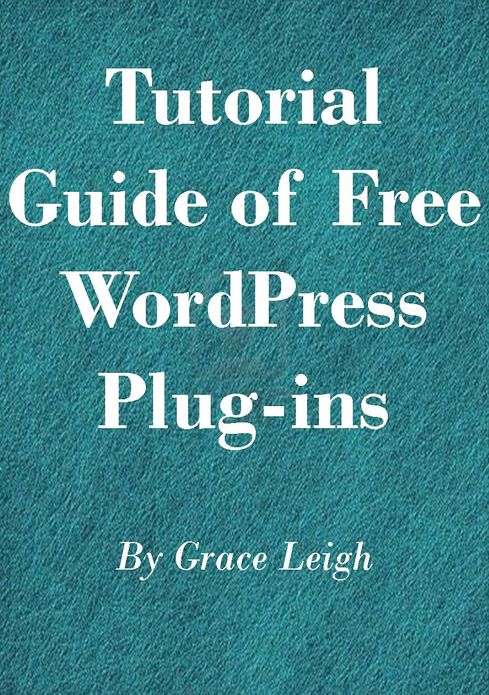Tutorial Guide of Free Word Press Plug-Ins