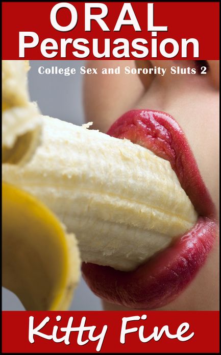 Oral Persuasion (College Sex and Sorority Sluts 2)