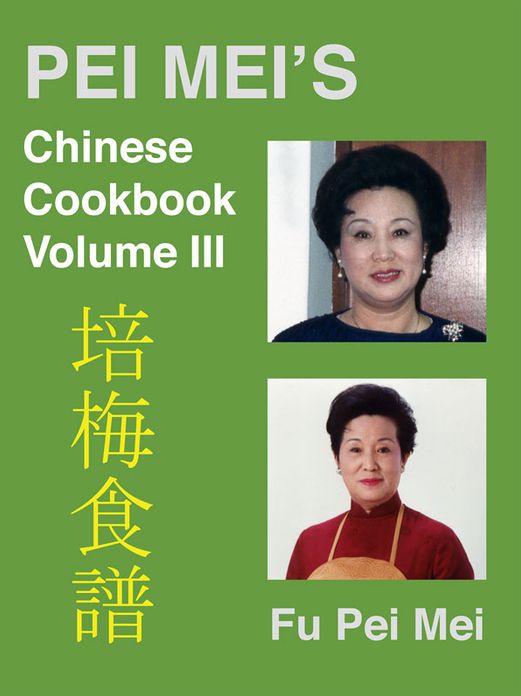 Pei-Mei's Chinese Cookbook Volume 3