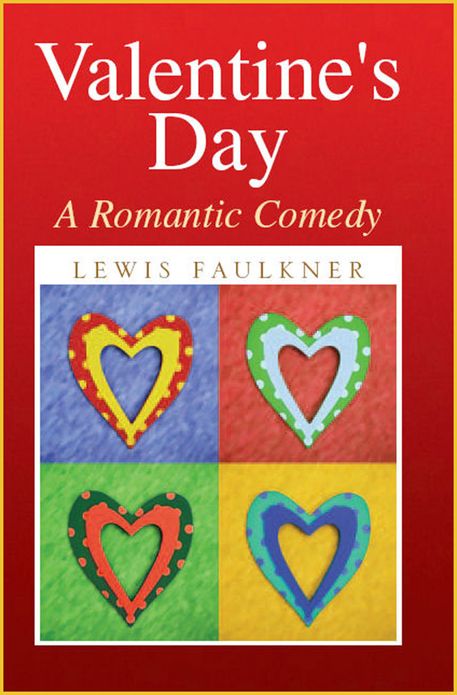 Valentine's Day--A Romantic Comedy