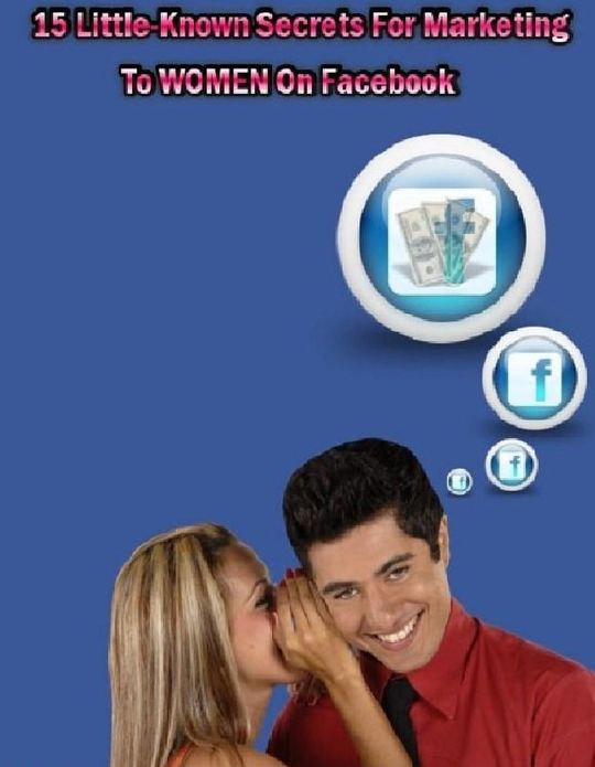 FYI FaceBook eBook on 15 HOT Secrets To Marketing Women On Facebook - Phrases & Words to Trigger Her HOT BUTTONS