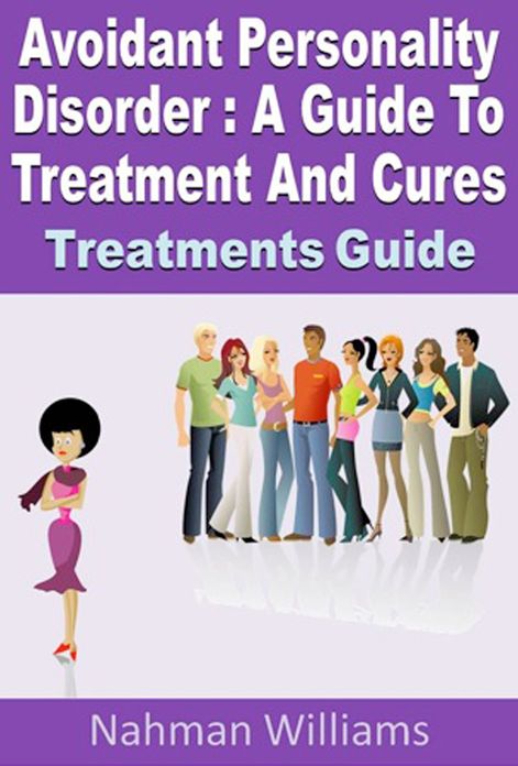 Avoidant Personality Disorder: A Guide Treatment and Cures