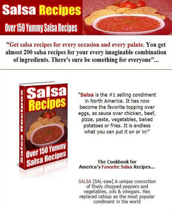 Reference Salsa Recipes eBook on Over 150 Yummy Salsa Recipes - Delicious homemade salsa creations that you and your family will be slathering on everything....