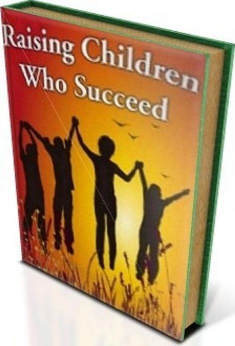 FYI Tips To Raising Children Who Succeed - This book will show you how to raise children who succeed!