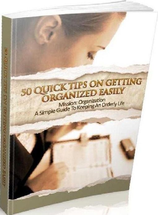 FYI eBook on 50 Quick Tips On Getting Organized Quickly - Get Rid Of The Bad Habits That Keep Your Life An Unorganized Mess!