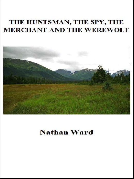 The Huntsman, the Spy, the Merchant and the Werewolf