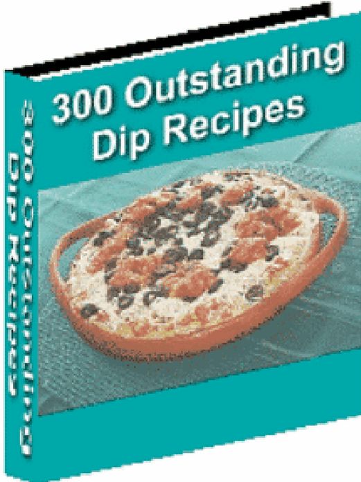 300 Outstanding Dip Recipes
