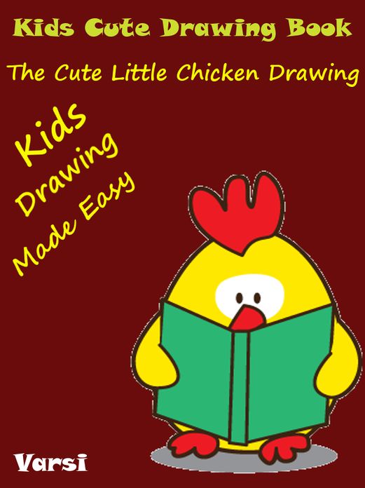 Kids Cute Drawing Book : The Cute Little Chicken Drawing