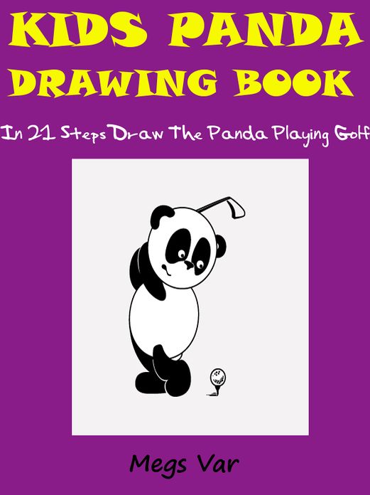 Kids Panda Drawing Book : In 21 Steps Draw The Panda Playing Golf