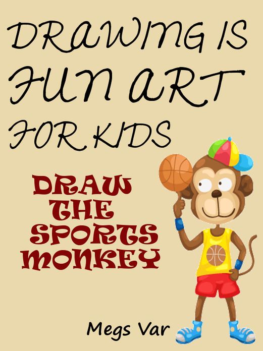 Drawing Is Fun Art For Kids : Draw The Sports Monkey