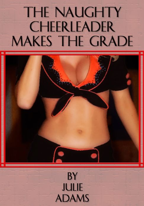 The Naughty Cheerleader Makes the Grade