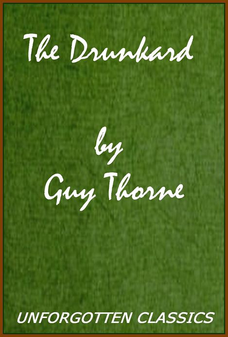 The Drunkard by Guy Thorne