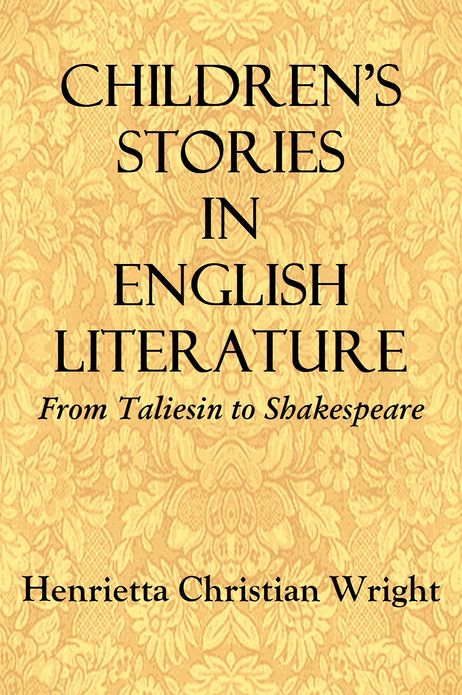 Children's Stories In English Literature - From Taliesin to Shakespeare