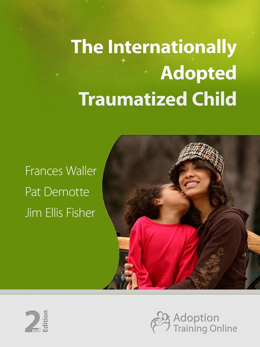 The Internationally Adopted Traumatized Child