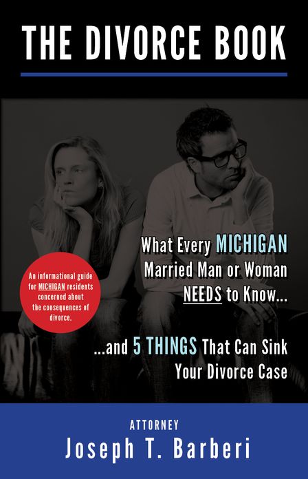 The Divorce Book: What Every Michigan Married Man or Woman Needs to Know...and 5 Things That Can Sink Your Divorce Case