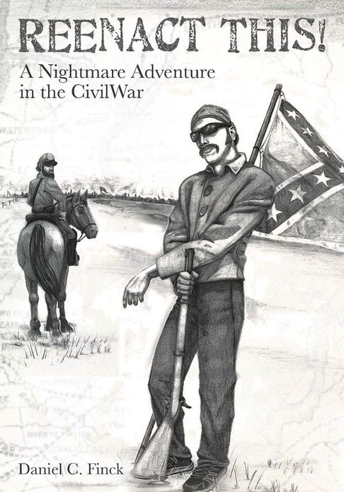 Reenact This!: A Nightmare Adventure in the Civil War