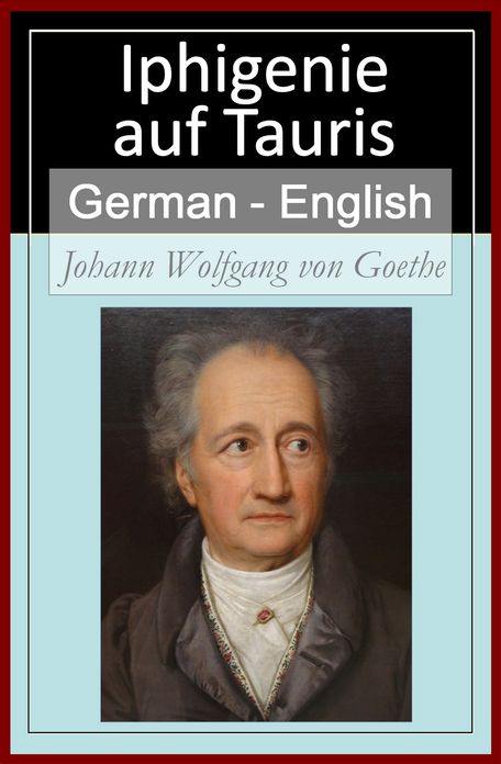 Iphigenie auf Tauris [German English Bilingual Edition] - Paragraph by Paragraph Translation