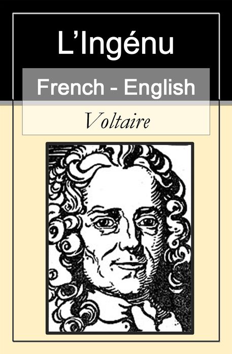 L'Ing&eacute;nu - The Huron; or, Pupil of Nature [French English Bilingual Edition] - Paragraph by Paragraph Translation