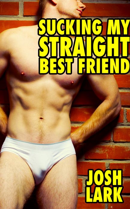 Sucking My Straight Best Friend, a Story of Straight Guys Giving Gay Blowjobs