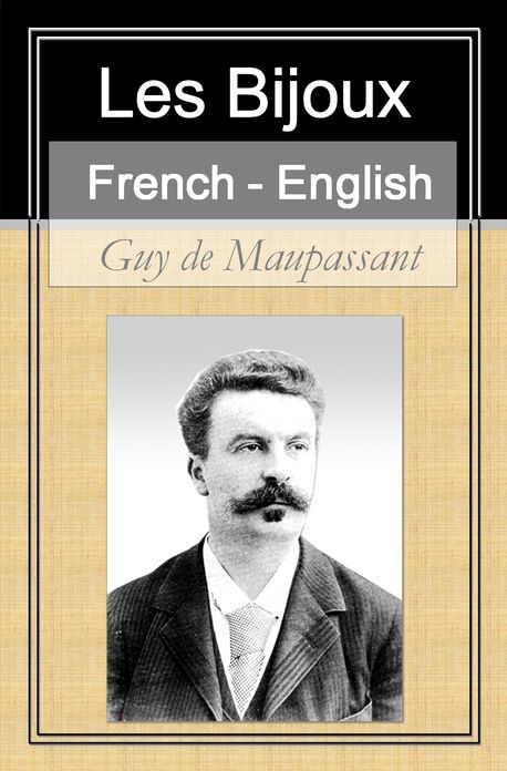 Les Bijoux (The Jewels) [French English Bilingual Edition] - Paragraph by Paragraph Translation