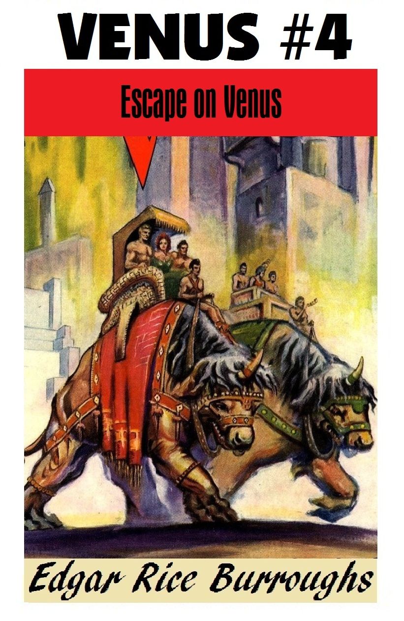 ESCAPE ON VENUS, Edgar Rice Burroughs, (Venus Series #4)