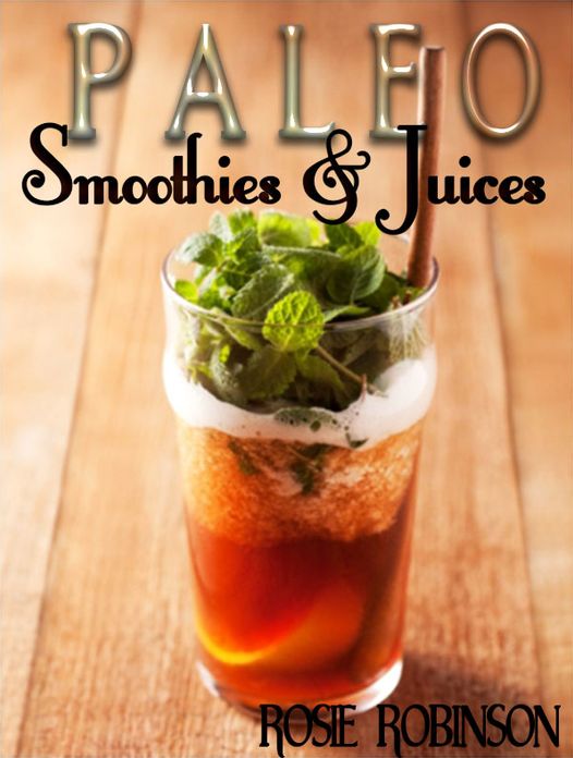 Paleo Smoothies, Juices, and Drinks