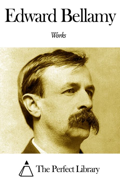 Works of Edward Bellamy