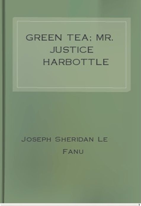 Green Tea; Mr. Justice Harbottle