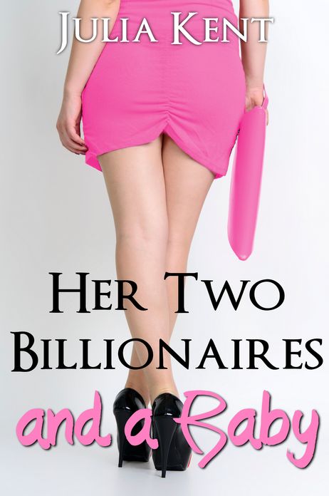 Her Two Billionaires and a Baby (BBW Menage #4)