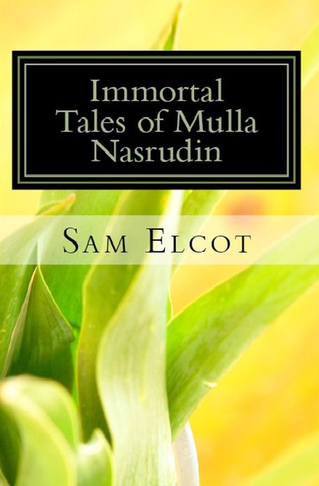 Immortal Tales of Mulla Nasrudin
