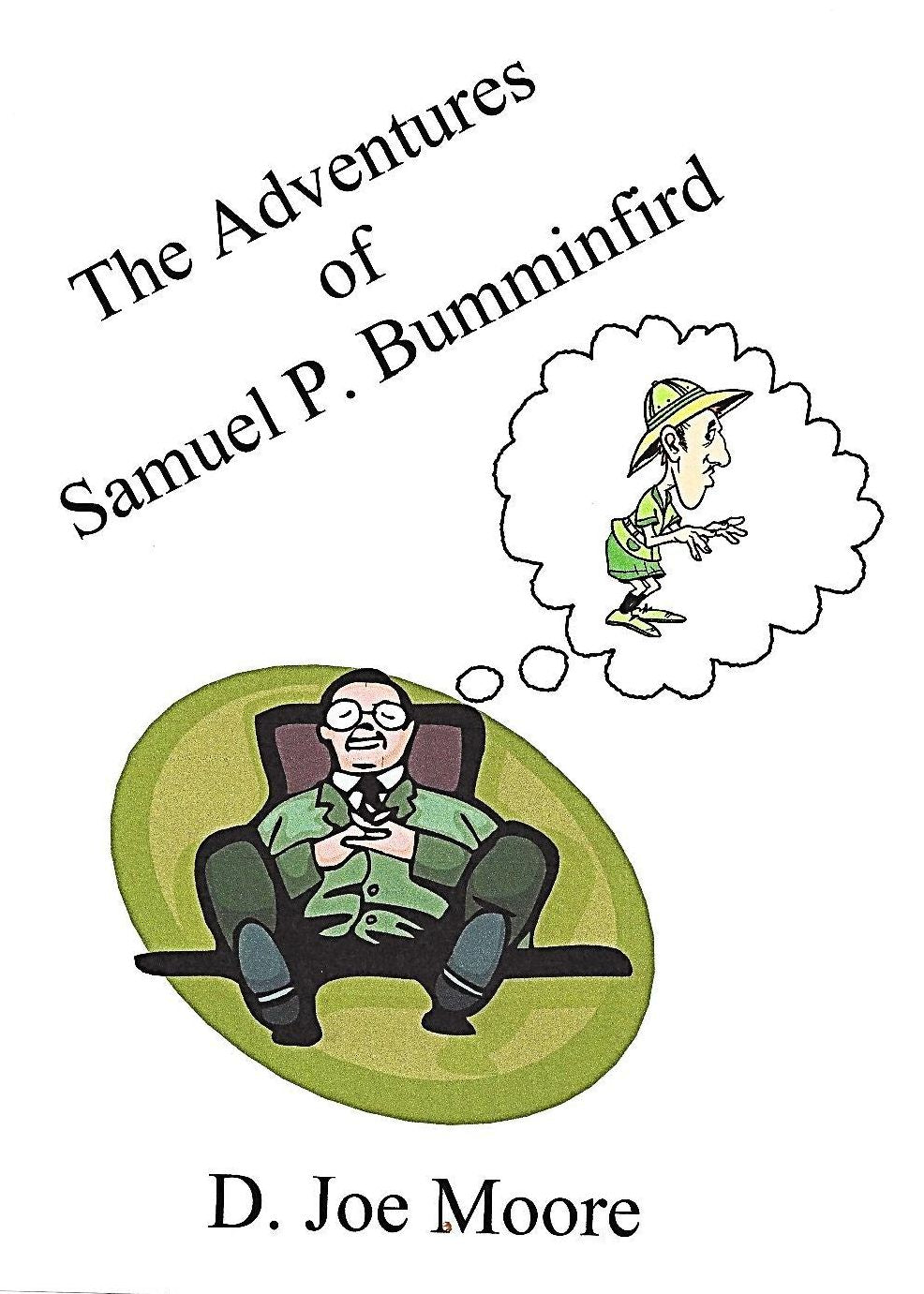 Adventures of Samuel P. Bumminfird I