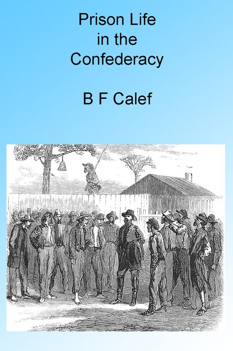 Prison Life in the Confederacy, Illustrated