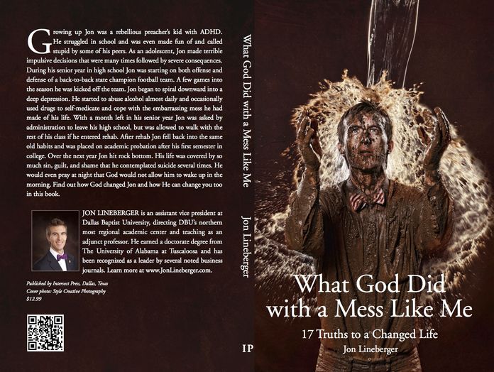 What God Did With A Mess Like Me: 17 Truths to a Changed Life