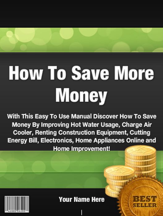 How To Save More Money : With This Easy To Use Manual Discover How To Save Money By Improving Hot Water Usage, Charge Air Cooler, Renting Construction Equipment, Cutting Energy Bill, Electronics, Home Appliances Online and Home Improvement!