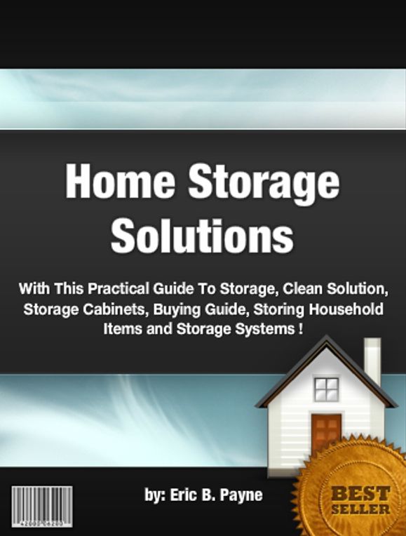 Home Storage Solutions :With This Practical Guide To Storage, Clean Solution, Storage Cabinets, Buying Guide, Storing Household Items and Storage Systems !