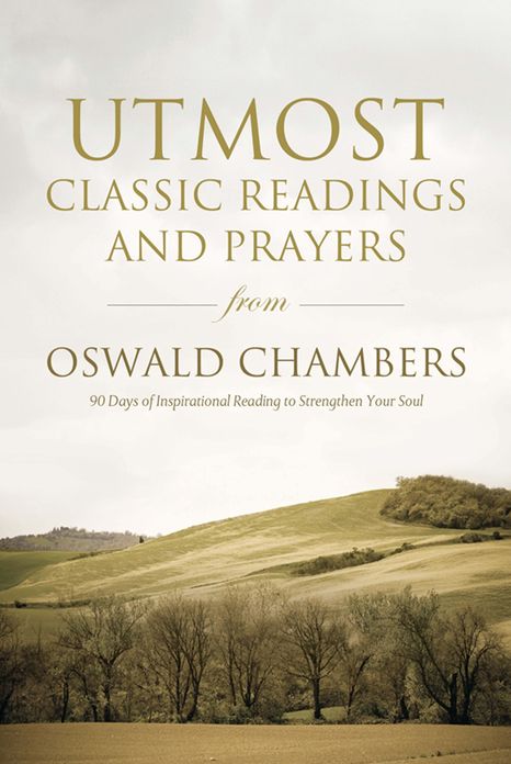 Utmost: Classic Readings and Prayers