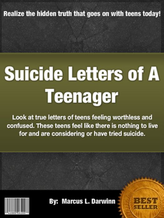 Suicide Letters of A Teenager: Look at true letters of teens feeling worthless and confused. These teens feel like there is nothing to live for.