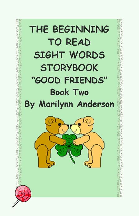 THE BEGINNING TO READ SIGHT WORDS STORYBOOK ~~ Reading Made Easy With Early Sight Words~~ Book Two ~~ "Good Friends"
