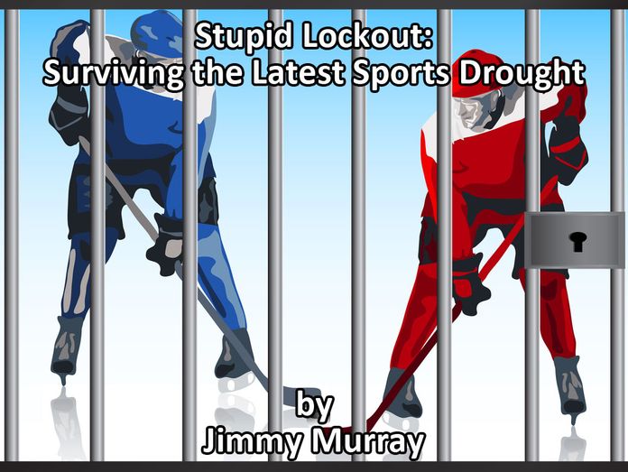 Stupid Lockout: Surviving the Latest Sports Drought
