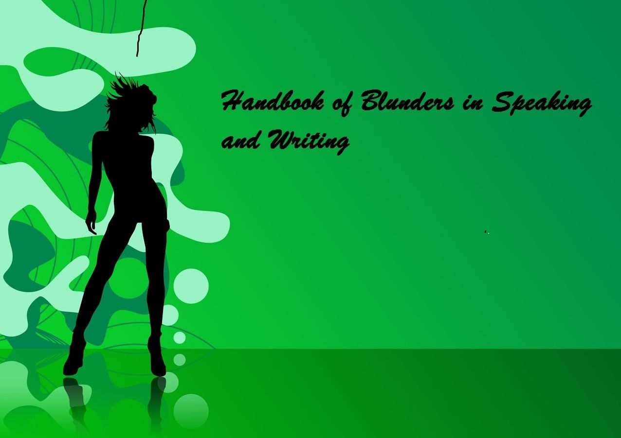 Handbook of Blunders In Writing & Speaking ( Best Selling Western Drama Mystery Romance Science Fiction Action Horror Thriller Religion Military Bible Poems Adventure )