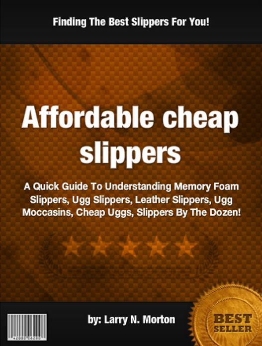 Affordable cheap slippers:A Quick Guide To Understanding Memory Foam Slippers, Ugg Slippers, Leather Slippers, Ugg Moccasins, Cheap Uggs, Slippers By The Dozen!