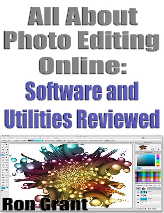 All About Photo Editing Online: Software and Utilities Reviewed