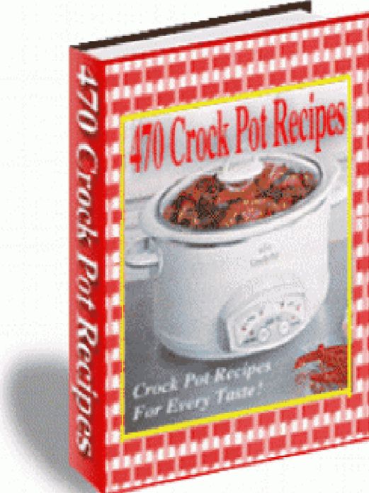 470 Crock Pot Recipes